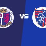 Nhận Định Cerezo Osaka Vs Fc Tokyo Lúc 13H00 Ngày 30/05 - J1 League