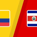 Nhận Định Colombia Vs Costa Rica Lúc 6h Ngày 02/06 - Giao Hữu Quốc Tế